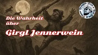 Die Wahrheit &uuml;ber Georg &bdquo;Girgl&ldquo; Jennerwein&lsquo;s Tod, bayerische Volkshelden und Revoluzzer