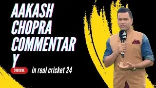 real cricket 24 gameplay with aakash chopra commentary ||