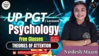 UP PGT (lecturer)  PSYCHOLOGY | 2025 | FREE CLASSES | THEORIES OF ATTENSION | NIRDESH MA'AM