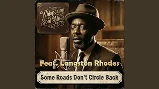 Some Roads Don't Circle Back (feat. Langston Rhodes)