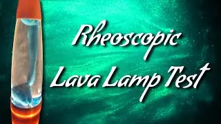Rheoscopic Lava Lamp Test