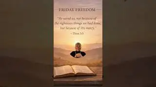 Friday Freedom: Stop Striving - Salvation is a Free Gift