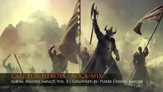 CALL FOR HEROES (Rock Mix) - Composed by Pierre Gerwig Langer