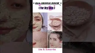 Girls Should Know: Best Oatmeal Mask for Dry Skin | Hydrating Skincare Hack