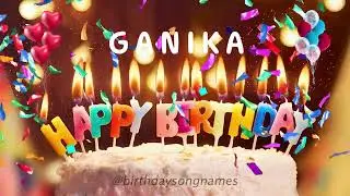 Happy Birthday Ganika - Happy Birthday To You - Personalized Happy Birthday Song