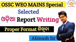 Odia Report Writing | Format & Selected Topics | OSSC WEO MAINS 2021 | LECTURE-04