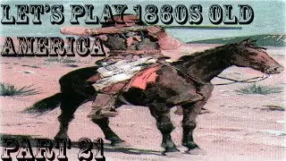 Let's Play 1860s Old America part 21