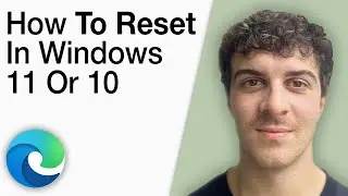 How To Reset Microsoft Edge in Windows 11 or 10 [2025 Full Guide]