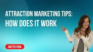Attraction Marketing Tips:  How does it work