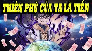 Full 1 - 40 | THIÊN PHÚ CỦA TA LÀ TIỀN | KnoxVietsub