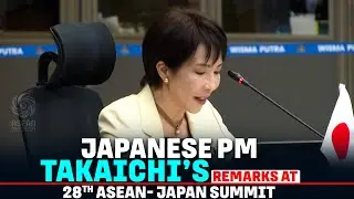 LIVE: Japanese PM Takaichi delivers remarks at 28th ASEAN- Japan Summit in Kuala Lumpur, Malaysia