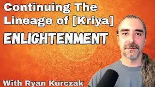 Continuing The Lineage of Kriya Yoga with Ryan Kurczak 