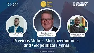 Precious Metals, Macroeconomics, Geopolitical Events