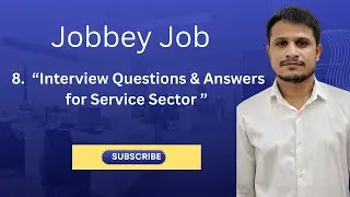 &ldquo;Top Interview Questions & Answers | Service Sector, MNCs, Banking, Finance, Healthcare, (Video 8)&rdquo;