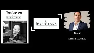 The Perth Entrepreneurs PEP Talk Episode 1 with Denis Belliveau