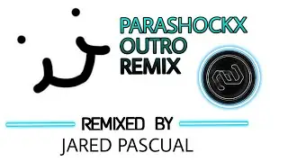 ParashockX Outro Remix (At The Fair - Green Orbs)