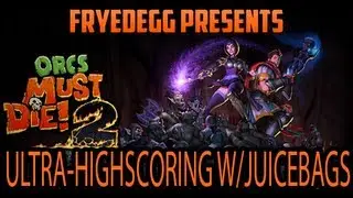 Orcs Must Die 2 Coop Caldera Ultra High Scoring Guide by Fryedegg Ft JuiceBags
