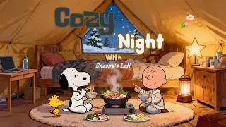 Cozy Night Lofi Music with Snoopy & Charlie Brown 🏕️ Warm Jazz Vibes for Focus, Study & Calm Sleep