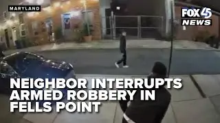 Neighbor interrupts armed robbery in Fells Point
