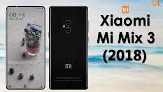 Xiaomi Mi Mix 3 Release date, Price, Specifications, Camera, First Look, Features, Concept, Launch