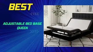 Best Adjustable Bed Base Queen in 2023 - Top 5 Shocking Picks