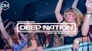 Break Remix 2019 | Best Club Dance Music Mashups Remixes Mix 2019 | Hip Hop Mix [Deep Nation] #13