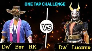 TN BOT RK VS DW LUCIFER 1vs1 ONE TAP  CHALLENGE SAMSUNG  A1,A2,A3,A5,J1,J2,J3,J5,J6,J7,S6