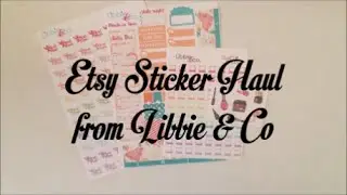 Etsy Sticker Haul from Libbie and Co