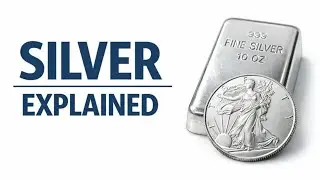 Silver Explained (Why People Invest in It)