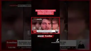  🇵🇭A Russian Foreigner was imprisoned and deported for spreading the word that&rsquo;s he had HIV.🤦&zwj;♀️