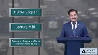 MDCAT ENGLISH|TOPICS: SENTENCE+FRAGMENT+CLAUSE+RUN ON+COMMA SPLICE| LECTURE NO:18|STEP ACADEMY 2025