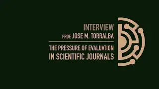 The pressure of evaluation in scientific journals. Prof. Jose M. Torralba