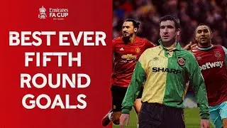 Cantona, Ibrahimović, Payet, Balotelli | BEST EVER Fifth Round Goals | Emirates FA Cup