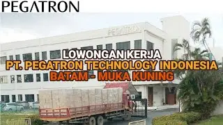 Loker Batam hari ini PT Pegatron Technology Indonesia Batamindo Industrial Park Muka Kuning