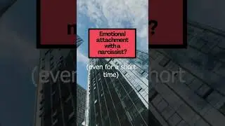 Emotional attachment with a narcissist? #shorts