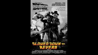Back To The Future 3 Train OST [Slowed Down + Reverb]