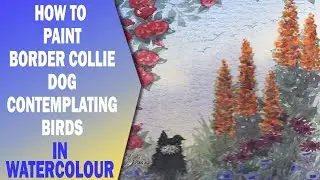 How to paint in watercolor a dog fascinated by flying birds - nearly real-time - with relaxing music