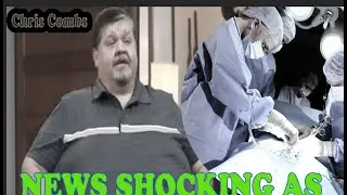 NEWS: SHOCKING AS TLC star Chris Combs HAS TO HAVE GASOLINE SURGERY!