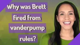 Why was Brett fired from vanderpump rules?