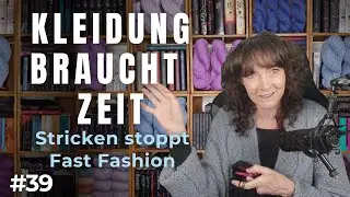 🖤 Warum ich stricke: Zeit, Wert & Tempo (Kleidung braucht Bedeutung)