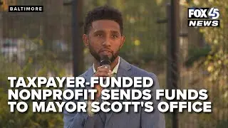 Baltimore taxpayer-funded nonprofit sends funds to Mayor Scott's office