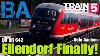 Eilendorf Finally! - DB BR 642 - Koln Aachen - Train Sim World 5