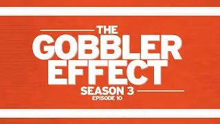 The Gobbler Effect: Season 3, Episode 10