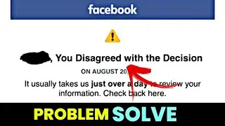 You Disagreed With The Decision Facebook Problem | Facebook You Disagreed With The Decision