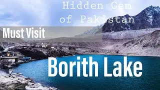 Borith Lake  in #Hunza in 4K | Beautiful lake of Pakistan