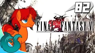 Logic & Kratos | GoldenFox Plays Final Fantasy VI Pt. 82