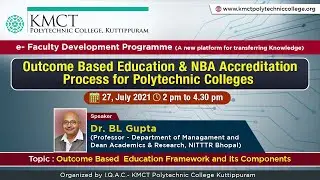 e- Faculty Development Programme-Outcome Based Education Framework & Its Components Dr BL Gupta