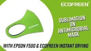 Ecofreen Sublimation On Antimicrobial Mask With EPSON SC-F500 | Ecofreen USA