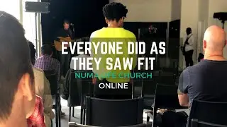 Everyone Did As They Saw Fit  // Numa Life Church