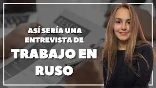 ASÍ SERÍA UNA ENTREVISTA DE TRABAJO EN RUSO